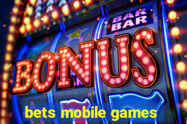 bets mobile games